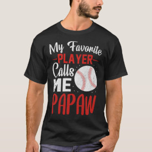 My Favourite Player Calls Me PAPAW Baseball T-Shirt
