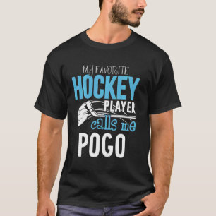 My Favourite Player Calls Me Pogo   Hockey T-Shirt