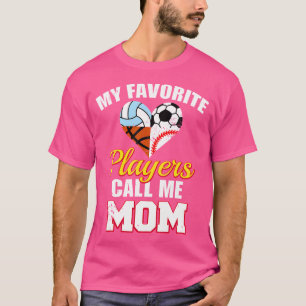 My Favourite Player Mum Soccer Baseball Volleyball T-Shirt