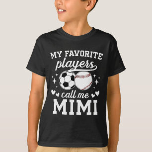 My Favourite Players Call Me Mimi Baseball Soccer T-Shirt