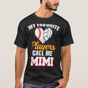 My Favourite Players Call Me Mimi Baseball Volleyb T-Shirt