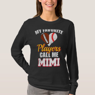My Favourite Players Call Me Mimi Football Basebal T-Shirt