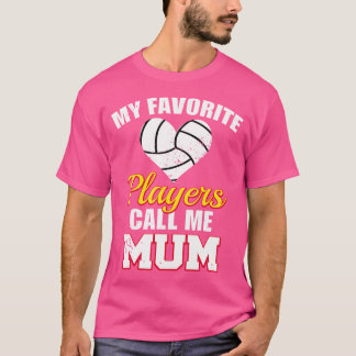 My Favourite Players Call Me Mum Funny Volleyball T-Shirt