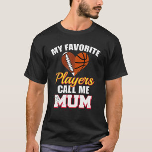 My Favourite Players Call Me Mum Rugby Football Ba T-Shirt