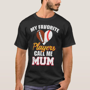 My Favourite Players Call Me Mum Rugby Football Ba T-Shirt
