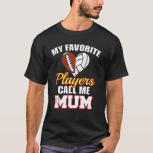 My Favourite Players Call Me Mum Rugby Football Vo T-Shirt