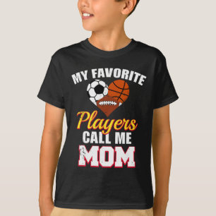 My Favourite Players Call Me Mum Soccer Basketball T-Shirt