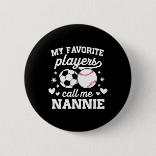 My Favourite Players Call Me Nannie Soccer Basebal 6 Cm Round Badge