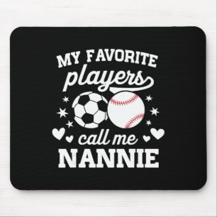 My Favourite Players Call Me Nannie Soccer Basebal Mouse Mat