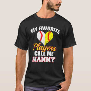 My Favourite Players Call Me Nanny Baseball Softba T-Shirt