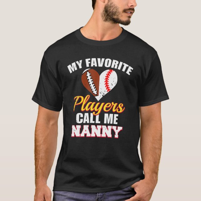 My Favourite Players Call Me Nanny Football Baseba T-Shirt (Front)