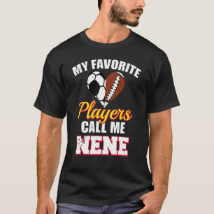 My Favourite Players Call Me Nene Soccer Football  T-Shirt