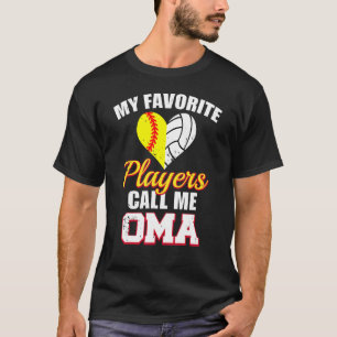 My Favourite Players Call Me Oma Softball Volleyba T-Shirt