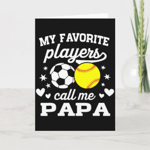 My Favourite Players Call Me Papa Soccer Softll T  Card
