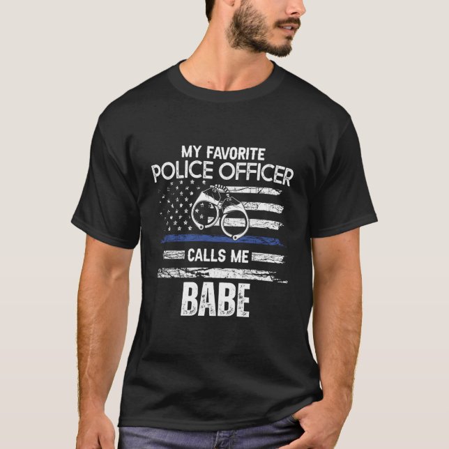 My Favourite Police Officer Calls Me Babe T-Shirt (Front)
