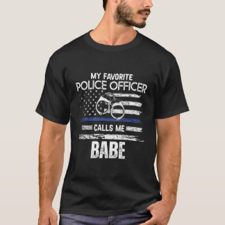 My Favourite Police Officer Calls Me Babe T-Shirt