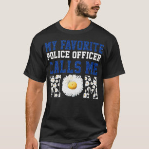 My Favourite Police Officer Calls Me Mum T-Shirt