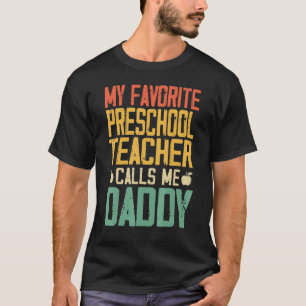 My Favourite Preschool Teacher Calls Me Daddy Vint T-Shirt