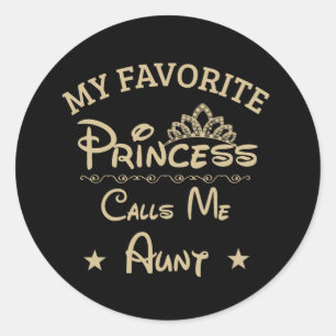 My Favourite Princess Calls Me AUNT Classic Round Sticker