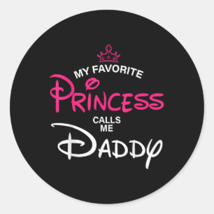 My Favourite Princess Calls Me Daddy Daughter Fath Classic Round Sticker