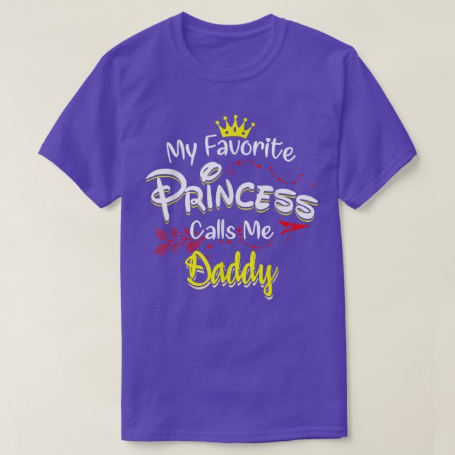 My Favourite Princess Calls Me Daddy  T-Shirt (Design Front)