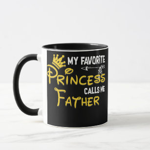 My Favourite Princess Calls Me Father Funny Mug