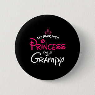 My Favourite Princess Calls Me Grampy Daughter Fat 6 Cm Round Badge