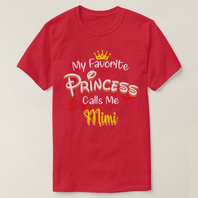 My Favourite Princess Calls Me Mimi  T-Shirt (Design Front)
