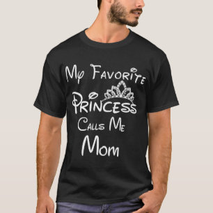 My Favourite Princess Calls Me Mum Mum Daughter T-Shirt