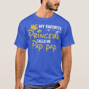 My Favourite Princess Calls Me Pap Pap Funny Birth T-Shirt
