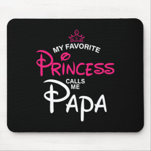 My Favourite Princess Calls Me Papa Daughter Fathe Mouse Mat