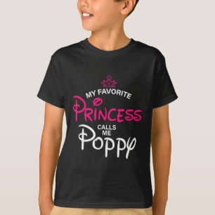My Favourite Princess Calls Me Poppy Daughter Fath T-Shirt