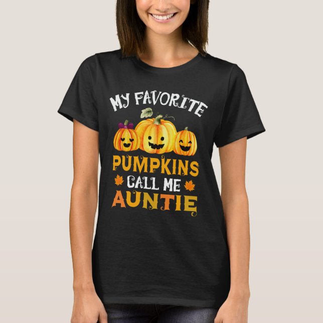My Favourite Pumpkins Call Me Auntie Fall Hallowee T-Shirt (Front)