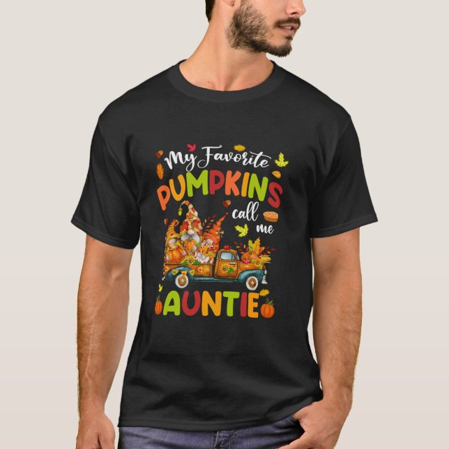 My Favourite Pumpkins Call Me Auntie Truck Thanksg T-Shirt (Front)