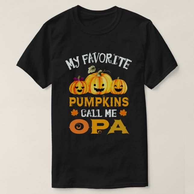 My Favourite Pumpkins Call Me Opa Funny Halloween T-Shirt (Design Front)