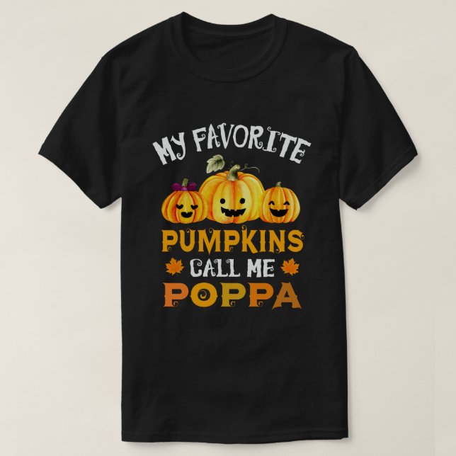 My Favourite Pumpkins Call Me Poppa Funny Hallowee T-Shirt (Design Front)