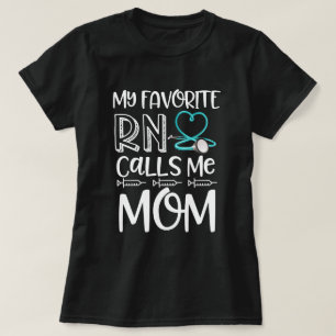 My Favourite Registered Nurse Calls Me Mum Mothers T-Shirt