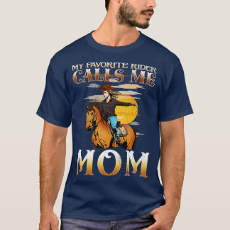 My Favourite Rider Calls Me Mum I Horse Riding Fan T-Shirt
