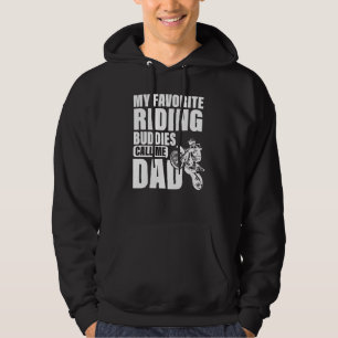 My Favourite Riding Buddy Calls Me Dad Dirt Bike D Hoodie