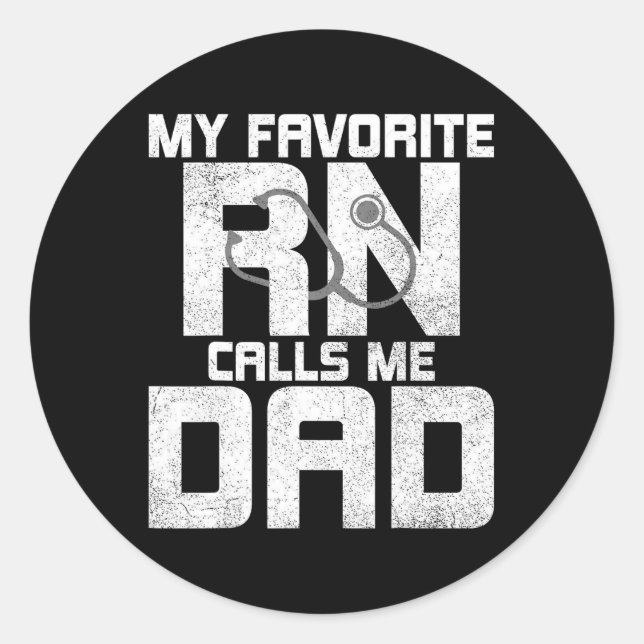 My Favourite Rn Calls Me Dad - Funny Registered Nu Classic Round Sticker (Front)