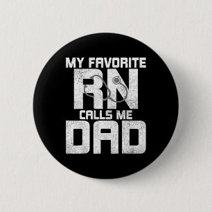 My Favourite Rn Calls Me Dad - Registered Nurse Fa 6 Cm Round Badge