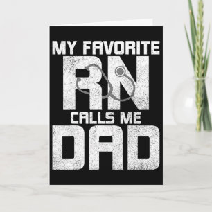 My Favourite Rn Calls Me Dad - Registered Nurse Fa Card