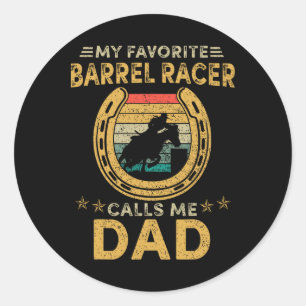 My Favourite Rrel Racer Calls Me Dad Horse Racing Classic Round Sticker