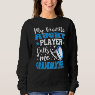 My Favourite Rugby Player Calls Me Grandmother Mot Sweatshirt