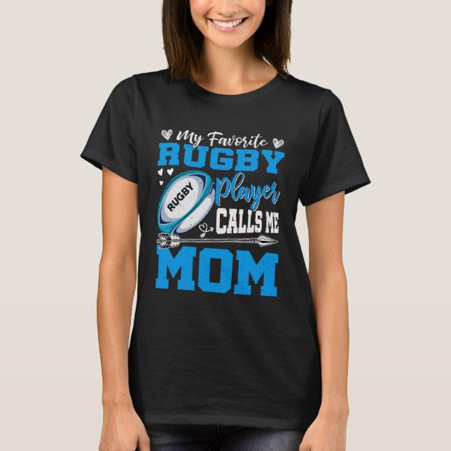 My Favourite Rugby Player Calls Me Mum Cute Mother T-Shirt (Front)