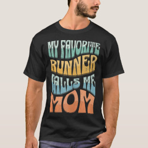 My Favourite Runner Calls Me Mum Marathon Running  T-Shirt