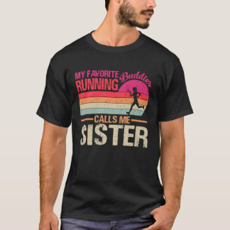 My Favourite Running Buddies Call Me Sister Vintag T-Shirt