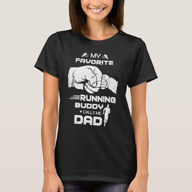 My Favourite Running Buddy Calls Me Dad Father T-Shirt (Front)