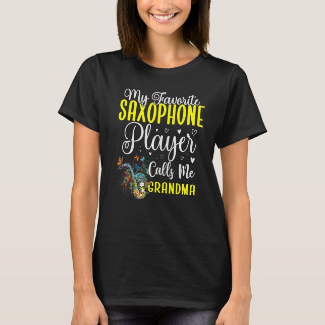 My Favourite Saxophone player calls me Grandma Cut T-Shirt (Front)