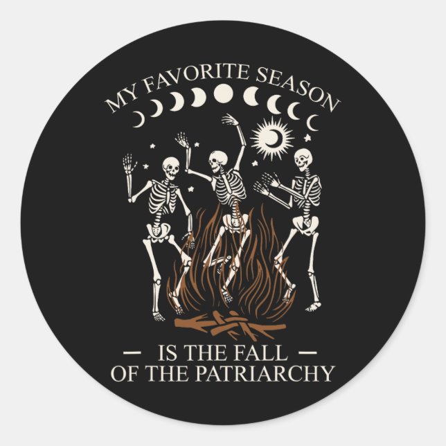 My Favourite Season Is Fall Of the Patriarchy Skel Classic Round Sticker (Front)